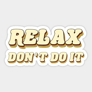 Retro Relax Don't Do It Funny 80's Sticker